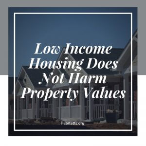 Low income housing does not harm property values
