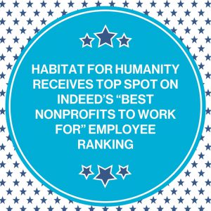 Habitat for Humanity receives top spot on Indeed's "Best Nonprofits to work for" employee ranking