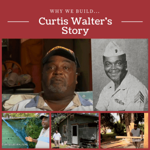 Why we build... Curtis Walter's Story