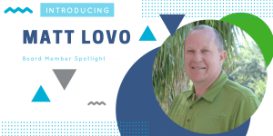 Board Member Spotlight: Matt Lovo