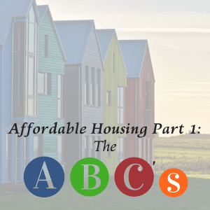 Affordable Housing Part 1: The ABC's