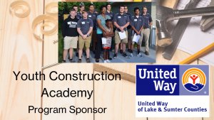 Youth Construction Academy Program Sponsor: United Way of Lake and Sumter Counties