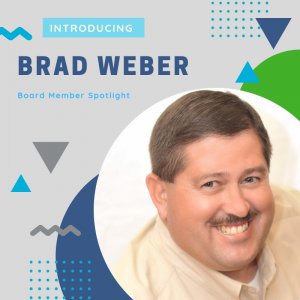 Board Member Spotlight: Brad Weber