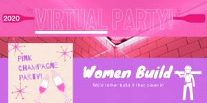 Women Build 2020 Virtual Party