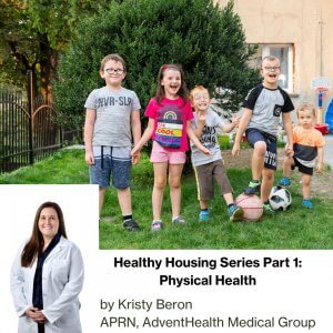 Healthy Housing Series Part 1: Physical Health by Kristy Beron APRN, AdventHealth Medical Group