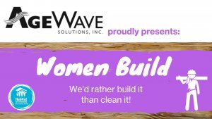 AgeWave Solutions, Inc. proudly presents Women Build 2021