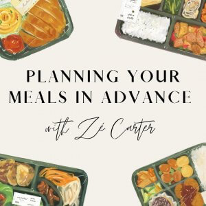 planning you meals in advance with ze carter